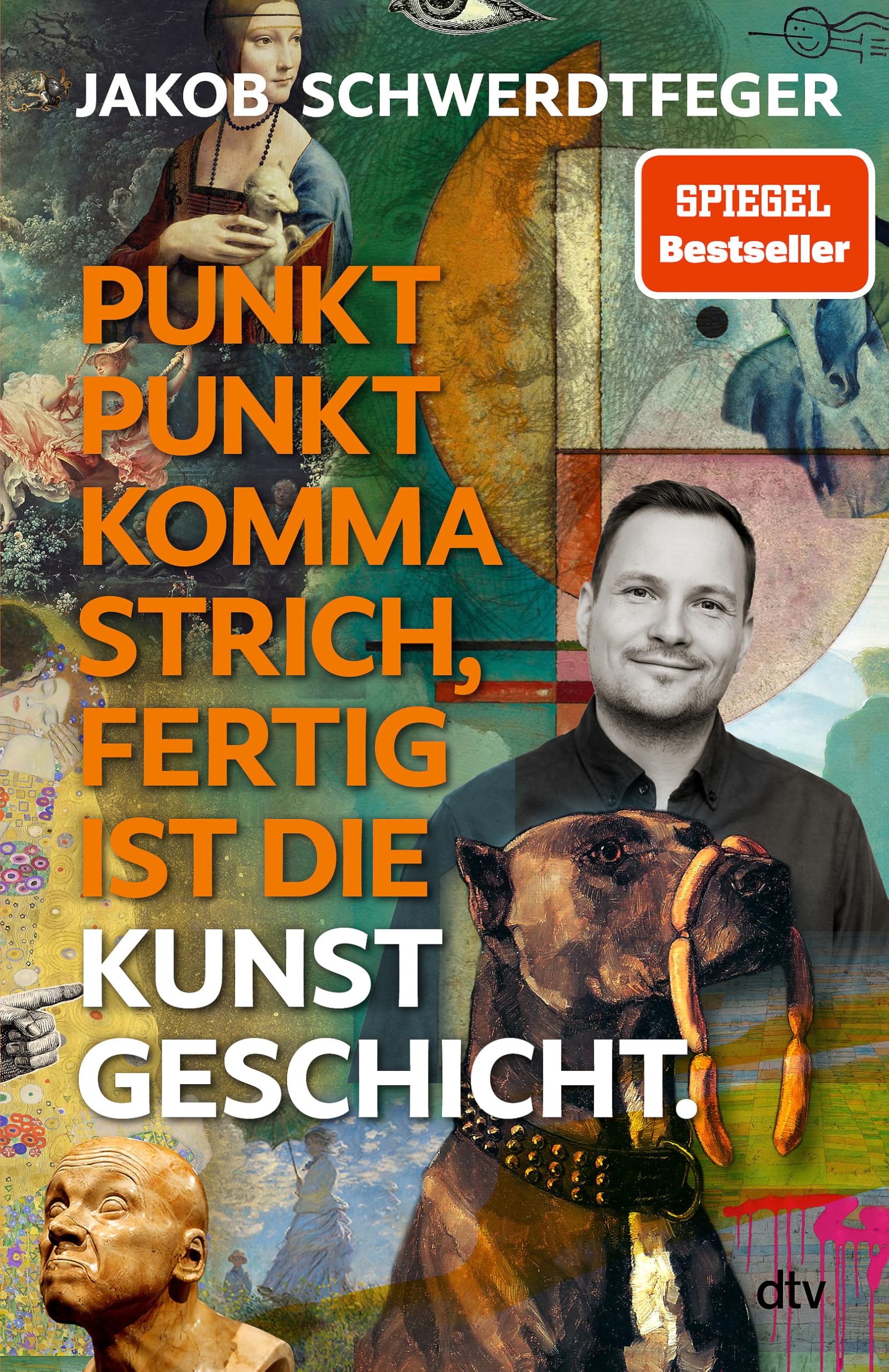 Punkt Punkt Komma Strich, fertig ist die Kunstgeschicht': Kunstepochen und Kunstgeschichte endlich verständlich – und lustig: Das neue Buch des SPIEGEL-Bestsellerautors