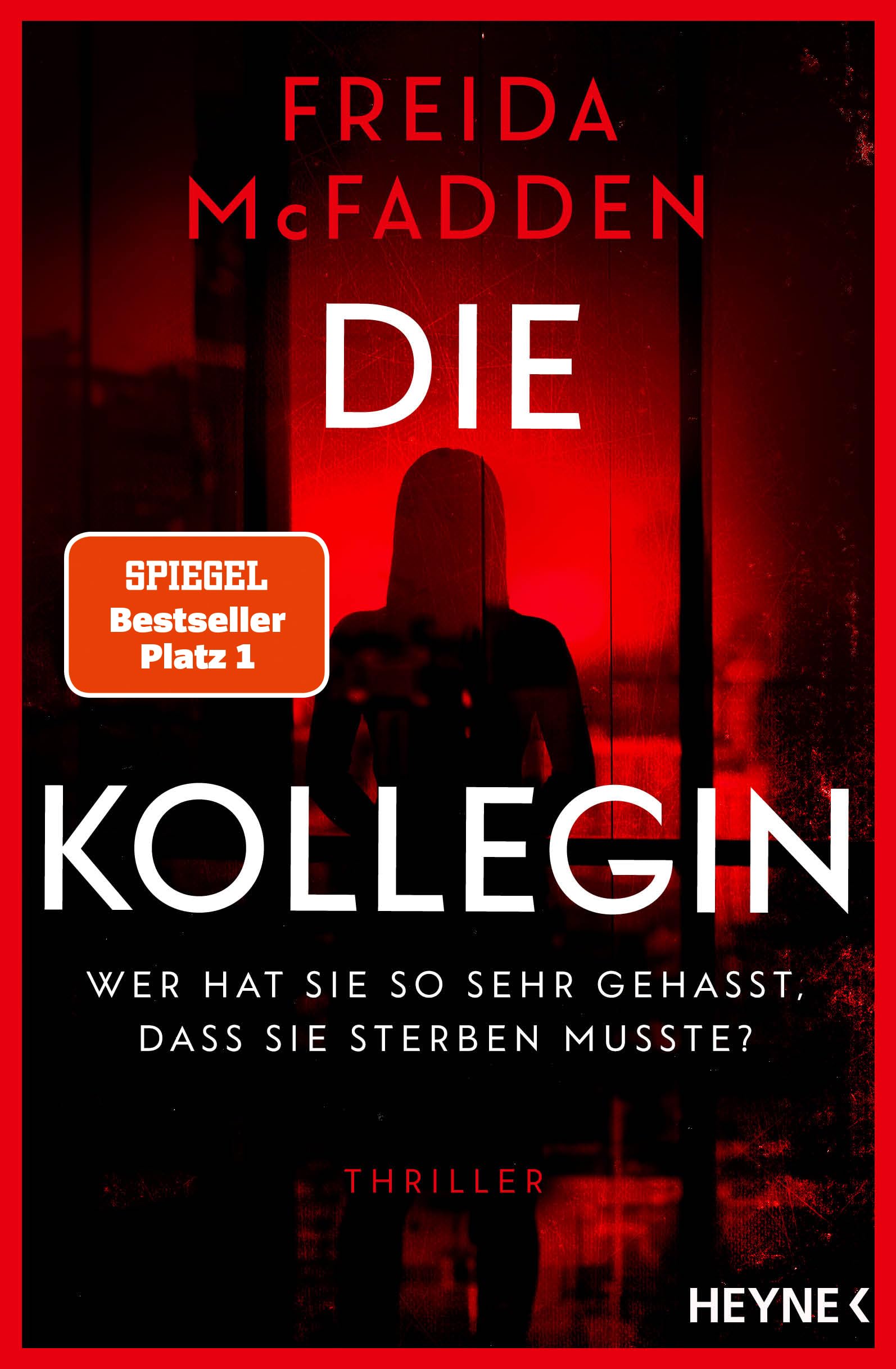 Die Kollegin – Wer hat sie so sehr gehasst, dass sie sterben musste?: Thriller – Der Nr.1 Bestseller der Autorin des Weltbestsellers »Wenn sie wüsste«