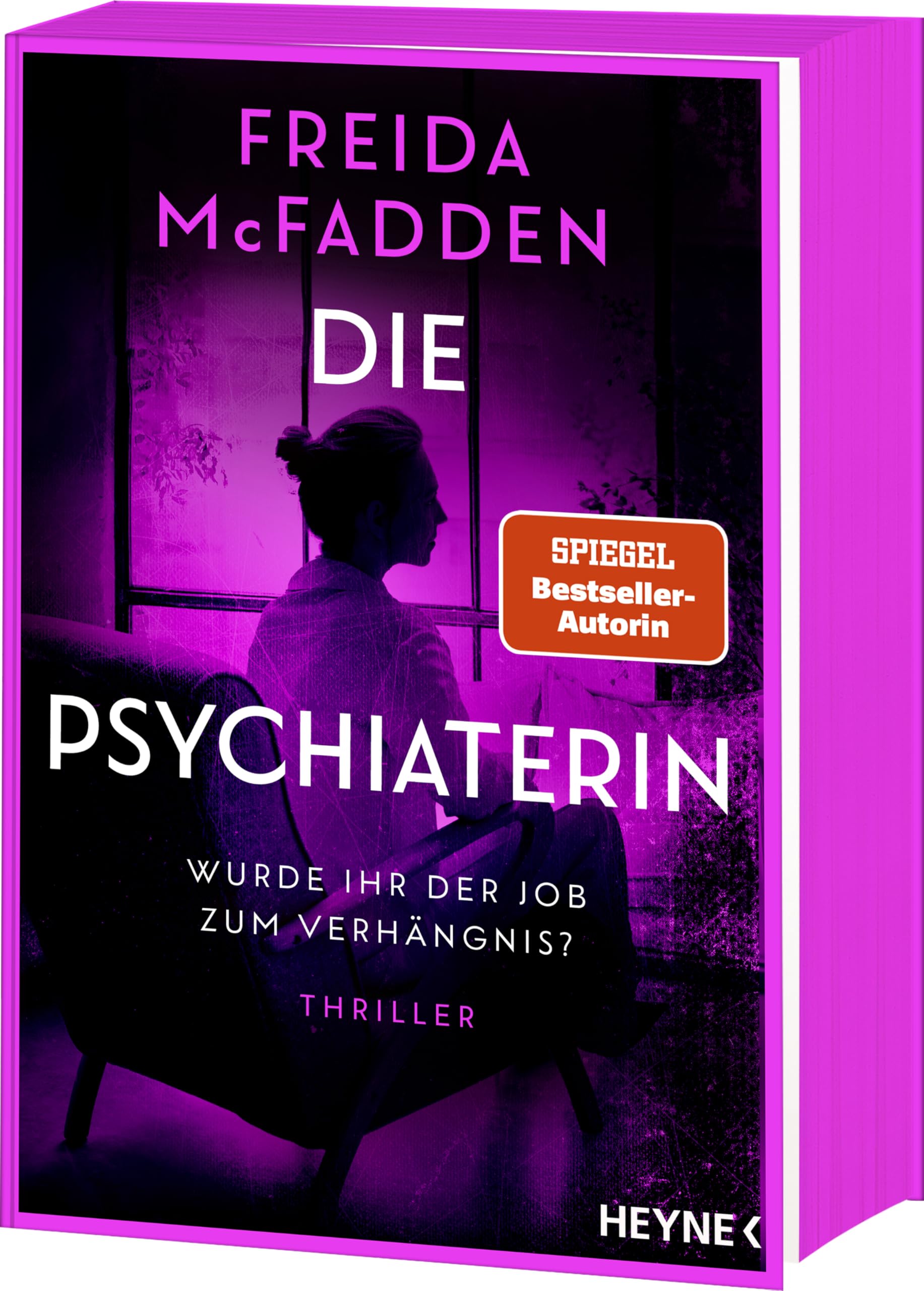 Die Psychiaterin – Wurde ihr der Job zum Verhängnis?: Thriller - Der neue Thriller der Weltbestsellerautorin