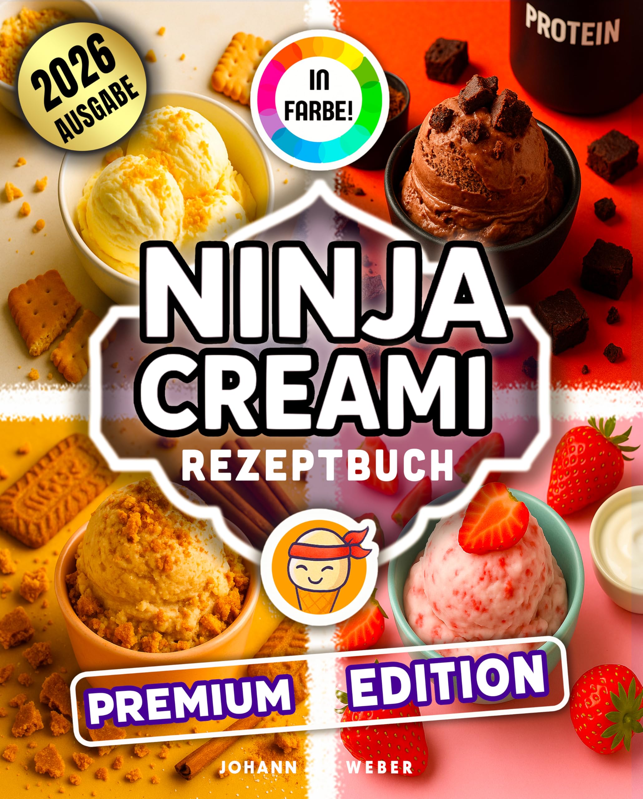 Das Ninja Creami Rezeptbuch: Komplett in Farbe! Über 200 Eisrezepte – cremig, fruchtig, frech und unwiderstehlich